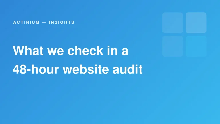 Actinium Insights — What we check in a 48-hour website audit
